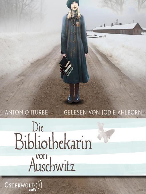 Title details for Die Bibliothekarin von Auschwitz by Antonio Iturbe - Available